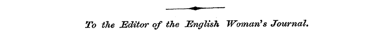 n » To the JBditor of the English Woman?...