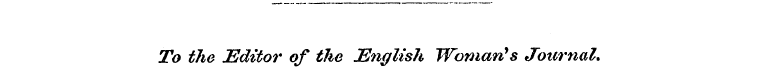 To the Editor of the English Woman*s Jou...