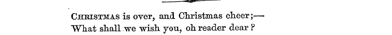 r» Christmas is over, and Christmas chee...