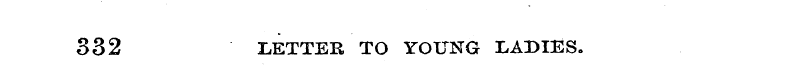 332 LETTER TO YOUNG LADIES.