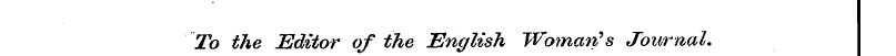 To the Editor of the English Woman's Jou...