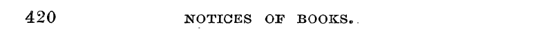 420 NOTICES OF BOOKS.