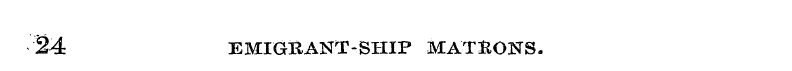 24 EMIGItANT-SHIP MATRONS.