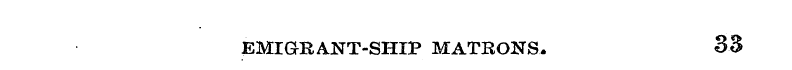 EMIGRANT-SHIP MATRONS. 33