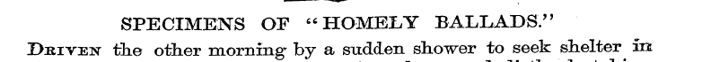 * SPECIMENS OF "HOMELY BALLADS." I>kiven...