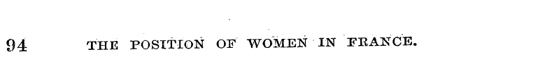 94 THE POSITION OF WOMEN IN FEANCE.