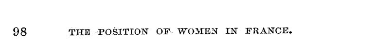 98 THE POSITION OF WOMEN IN FRANCE.