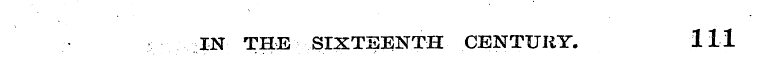 IN THE SIXTEENTH CENTURY. Ill