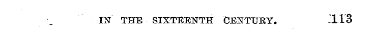 IN THE SIXTEENTH CENTURY. 118