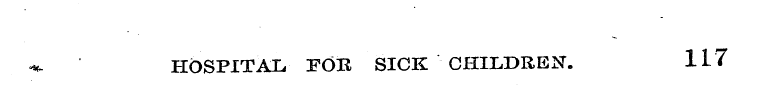 HOSPITAL EOR SICK CHILDREN. 1L7 ^ ,