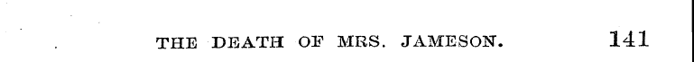 THE DEATH OF MRS. JAMESON. 141
