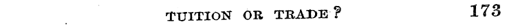 TUITION OR TRADE? 173