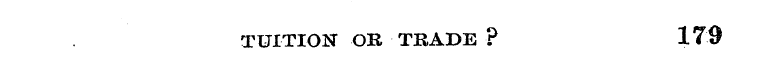 TUITION OR TRADE ? 179