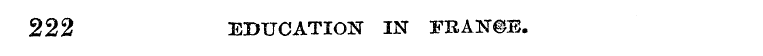 222 EDUCATION IN FRAN8E.