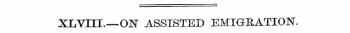 XLVIIL—ON ASSISTED EMIGRATION.