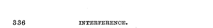 336 INTERFERENCE.