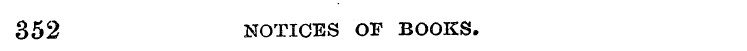 352 NOTICES OF BOOKS.