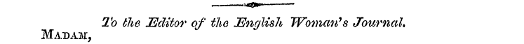 _:««» " Madam, To the Editor of the Engl...