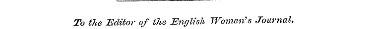To the Editor of the English Woman's Jou...