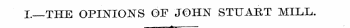 «I.—THE OPINIONS OF JOHN STITAUT MILL.. ...