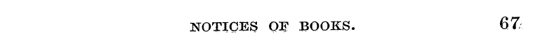 NOTICES QE BOOKS. 67