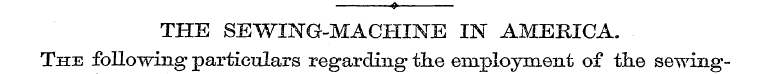 « THE SEWING-MACHINE IN AMERICA. The fol...