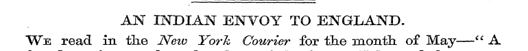 AN INDIAN ENVOY TO ENGLAND. We read in t...
