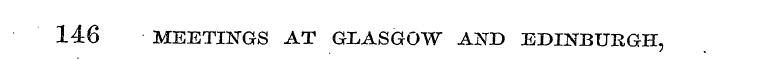 146 MEETINGS AT GLASGOW AjSTD EDINBURGH ...