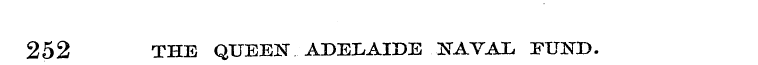 252 THE QUEEN ADELAIDE "NTAVAL FUND.
