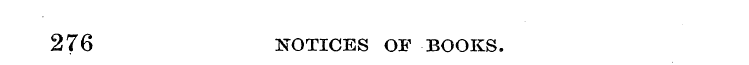 276 NOTICES OF BOOKS.