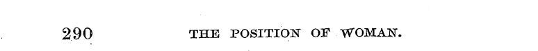 290 THE POSITION OF WOMAN.