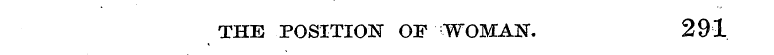 THE POSITION OF WOMAN. 291