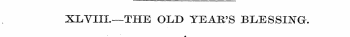 XLVIII.—THE OLD YEAR'S BLESSING.