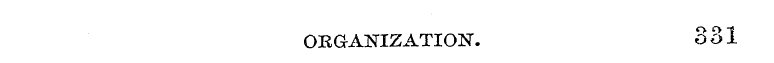 ORGANIZATION. 331