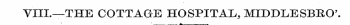 VIII.—THE COTTAGE HOSPITAL, MIDDLESBRO'.