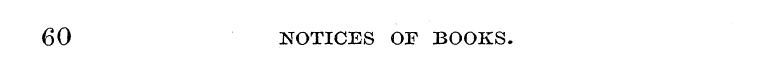 60 NOTICES OF BOOKS.