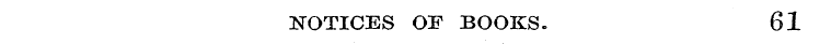 NOTICES OF BOOKS. 61