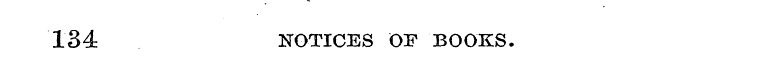 134 NOTICES OF BOOKS.
