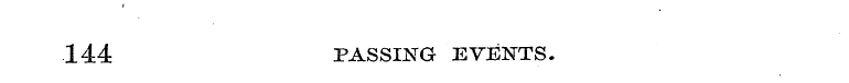 t 144 PASSING EVENTS.
