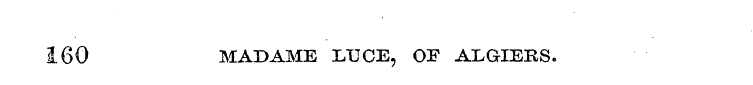 160 MADAME LUCE, OF ALGIERS.