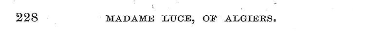 228 MADAME UTCE, OF ALGIERSe