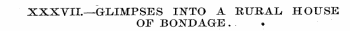 XXXVII.—GLIMPSES INTO A RURAL, HOUSE OF ...
