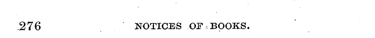 ,276 NOTICES OF BOOKS.