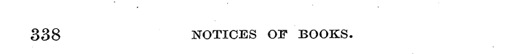 338 NOTICES OF BOOKS.