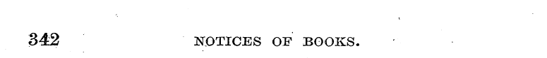 342 NOTICES OF BOOKS.