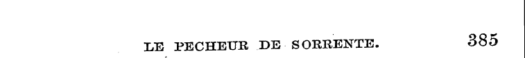 LE PECHEUR DE SORRENTE. 385