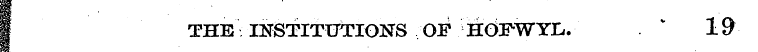 I I ¦ " THE INSTITUTIONS OF HOFWYL. * 19