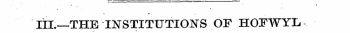 Iil.—THE INSTITUTIONS OF HOPWYLi