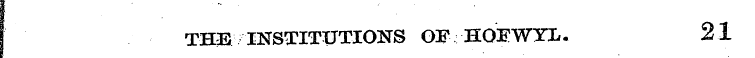 THE INSTITUTIONS OF EOEWYIi. 21