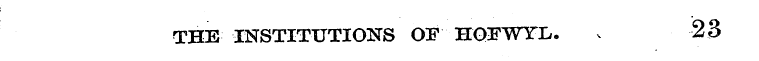 THE INSTITUTIONS OF HQFWYk. . 23